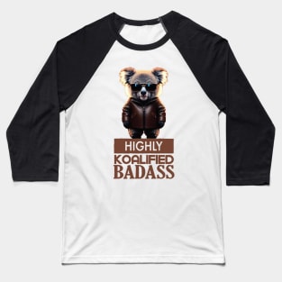 Just a Highly Koalified Badass Koala 3 Baseball T-Shirt